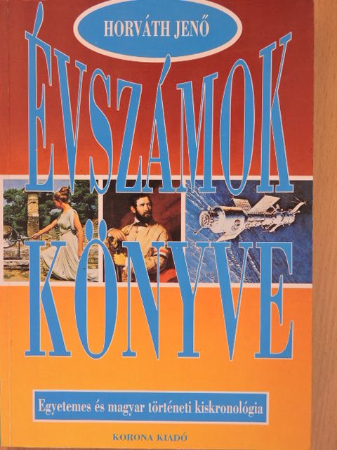 Horváth Jenő - Évszámok könyve I. [antikvár]