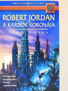 Robert Jordan - A kardok koronája I. [antikvár]