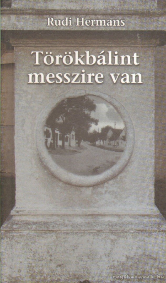 HERMANS, RUDI - Törökbálint messzire van [antikvár]