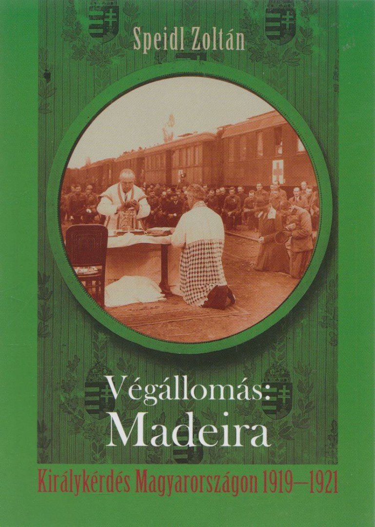 Speidl Zoltán - Végállomás: Madeira [antikvár]