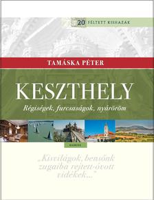 Tamáska Péter - Keszthely. Régiségek, furcsaságok, nyáröröm [szépséghibás]