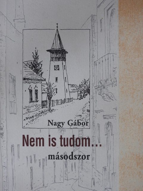 Nagy Gábor - Nem is tudom... [antikvár]