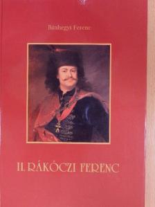 Bánhegyi Ferenc - II. Rákóczi Ferenc [antikvár]