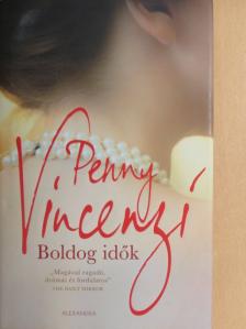Penny Vincenzi - Boldog idők [antikvár]