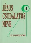 E. W. Kenyon - Jézus csodálatos neve [antikvár]
