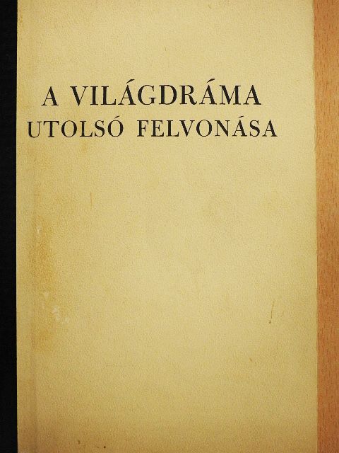 Gyarmati Béla - A világdráma utolsó felvonása [antikvár]