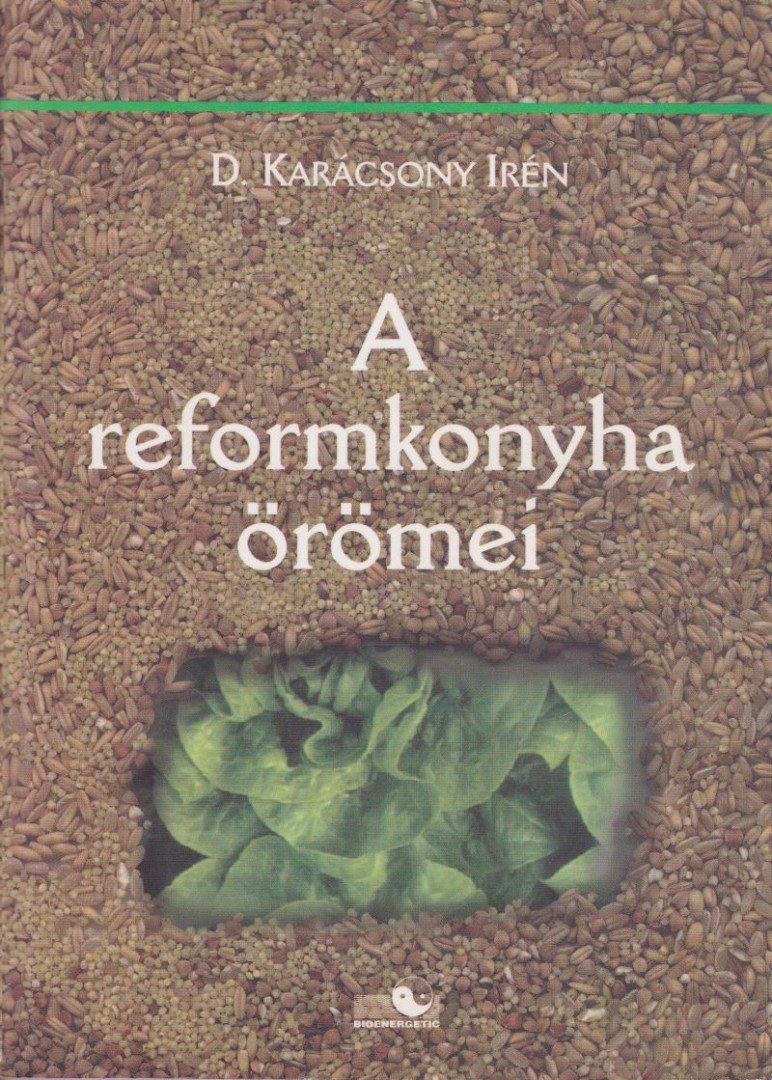 D. Karácsony Irén - A reformkonyha örömei [antikvár]