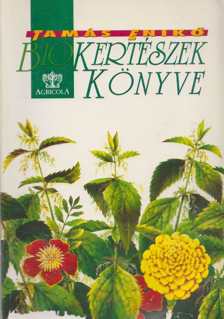 Tamás Eniko - Biokertészek könyve [antikvár]