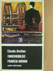 Claude Avelin - Emberrablás francia módra [antikvár]