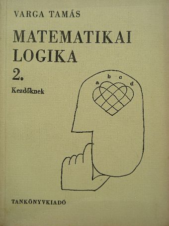 Varga Tamás - Matematikai logika kezdőknek 2. [antikvár]