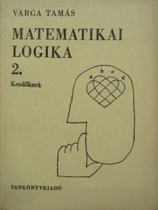 Varga Tamás - Matematikai logika kezdőknek 2. [antikvár]