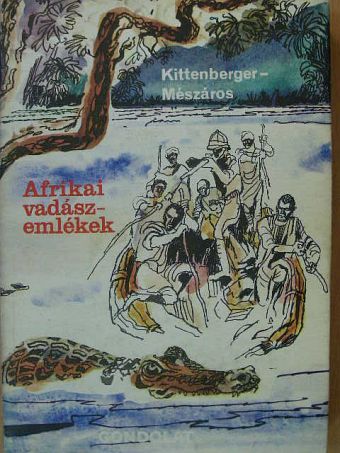 Dr. Mészáros Kálmán - Afrikai vadászemlékek [antikvár]