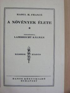 Raoul H. Francé - A növények élete [antikvár]