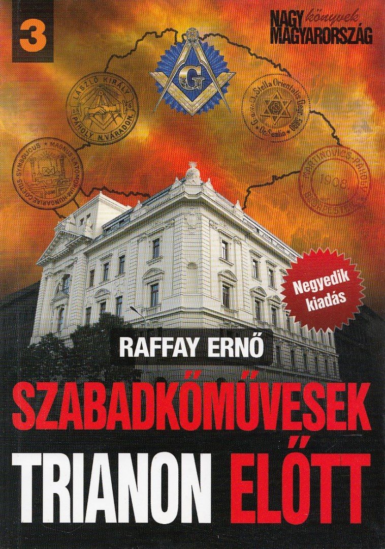 Raffay Ernő - Szabadkőművesek Trianon előtt [antikvár]
