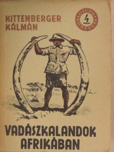 Kittenberger Kálmán - Vadászkalandok Afrikában [antikvár]