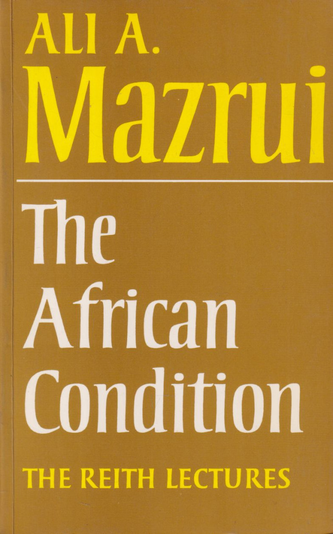 Ali A. Mazrui - The African Condition [antikvár]