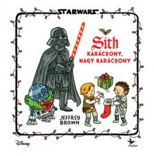 Jeffrey Brown - Star Wars - Sith karácsony, nagy karácsony