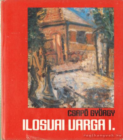 Csapó György - Ilosvai Varga István [antikvár]