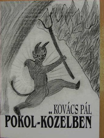 Kovács Pál - Pokol-közelben [antikvár]