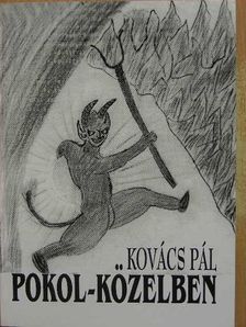 Kovács Pál - Pokol-közelben [antikvár]