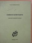 Dr. Almási Anna - Ember és környezete [antikvár]