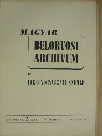 Dr. Bencze Elemér - Magyar Belorvosi Archivum és Ideggyógyászati Szemle 1952. június/Tuberkolózis kérdései [antikvár]