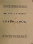 Madzsar Gusztáv - Letünt idők [antikvár]