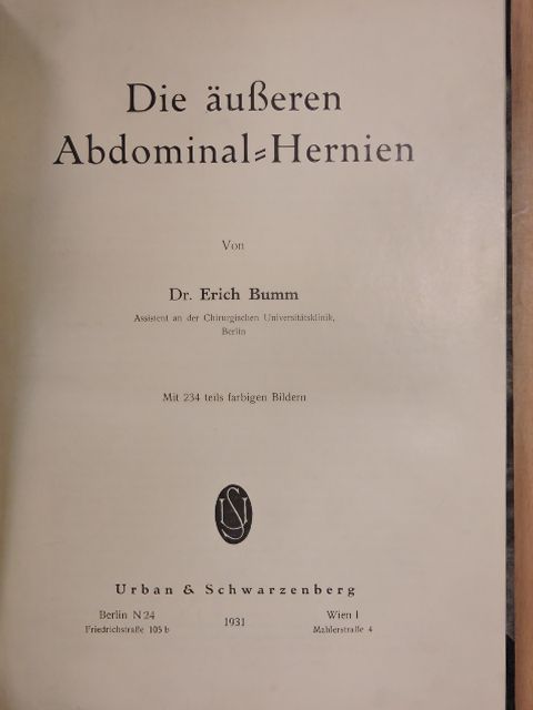 Dr. Erich Bumm - Die äußeren Abdominal-Hernien [antikvár]