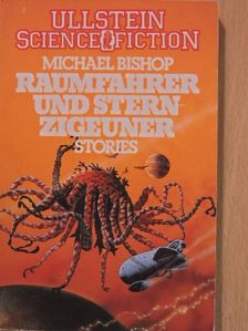 Michael Bishop - Raumfahrer und Sternzigeuner [antikvár]