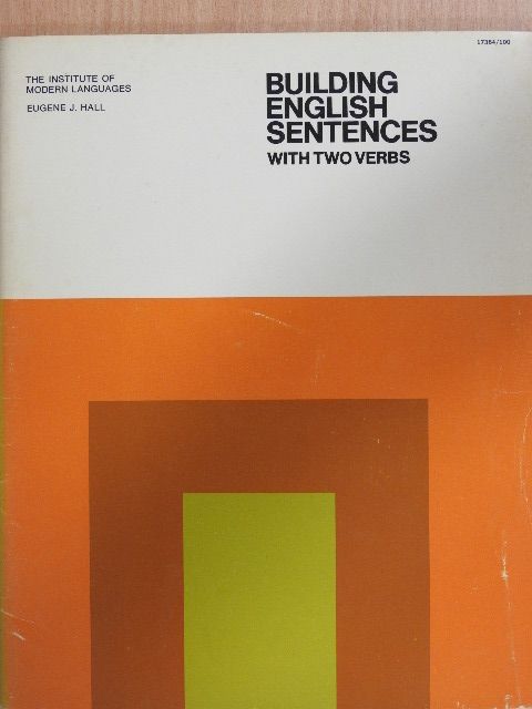 Eugene J. Hall - Building English Sentences with two Verbs [antikvár]