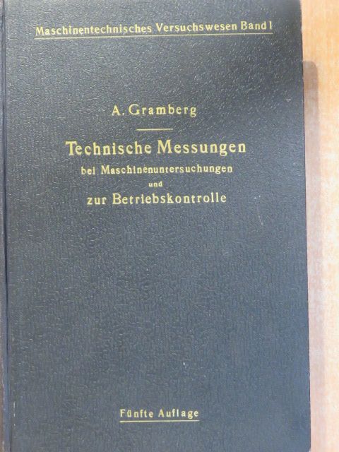 Prof. A. Gramberg - Technische Messungen bei Maschinenuntersuchungen und zur Betriebskontrolle [antikvár]