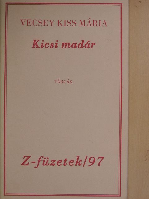Vecsey Kiss Mária - Kicsi madár [antikvár]