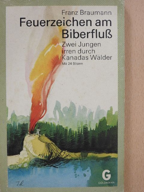 Franz Braumann - Feuerzeichen am Biberfluß [antikvár]