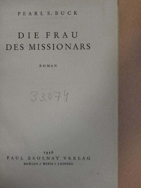 Pearl S. Buck - Die Frau des Missionars [antikvár]