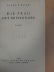 Pearl S. Buck - Die Frau des Missionars [antikvár]