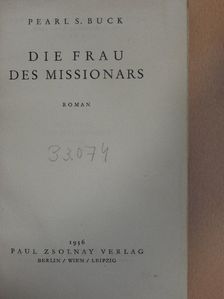 Pearl S. Buck - Die Frau des Missionars [antikvár]