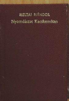 Heltai Nándor - Nyomdászat Kecskeméten (minikönyv) (számozott) [antikvár]