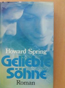 Howard Spring - Geliebte Söhne [antikvár]