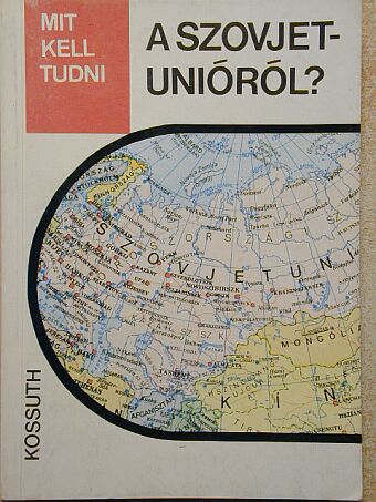 Nemes János - Mit kell tudni a Szovjetunióról? [antikvár]