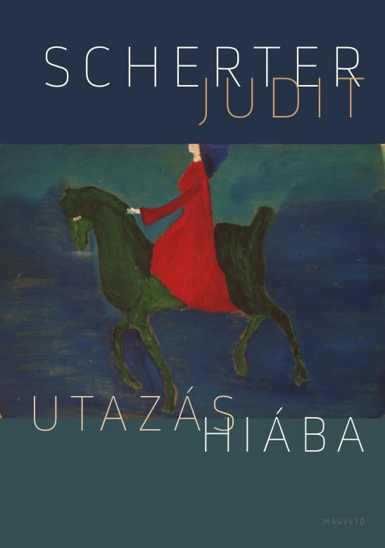 Scherter Judit - Utazás Hiába [antikvár]