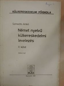 Szmodits Anikó - Német nyelvű külkereskedelmi levelezés II. [antikvár]