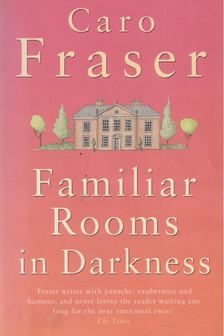 Caro Fraser - Familiar Rooms in Darkness [antikvár]