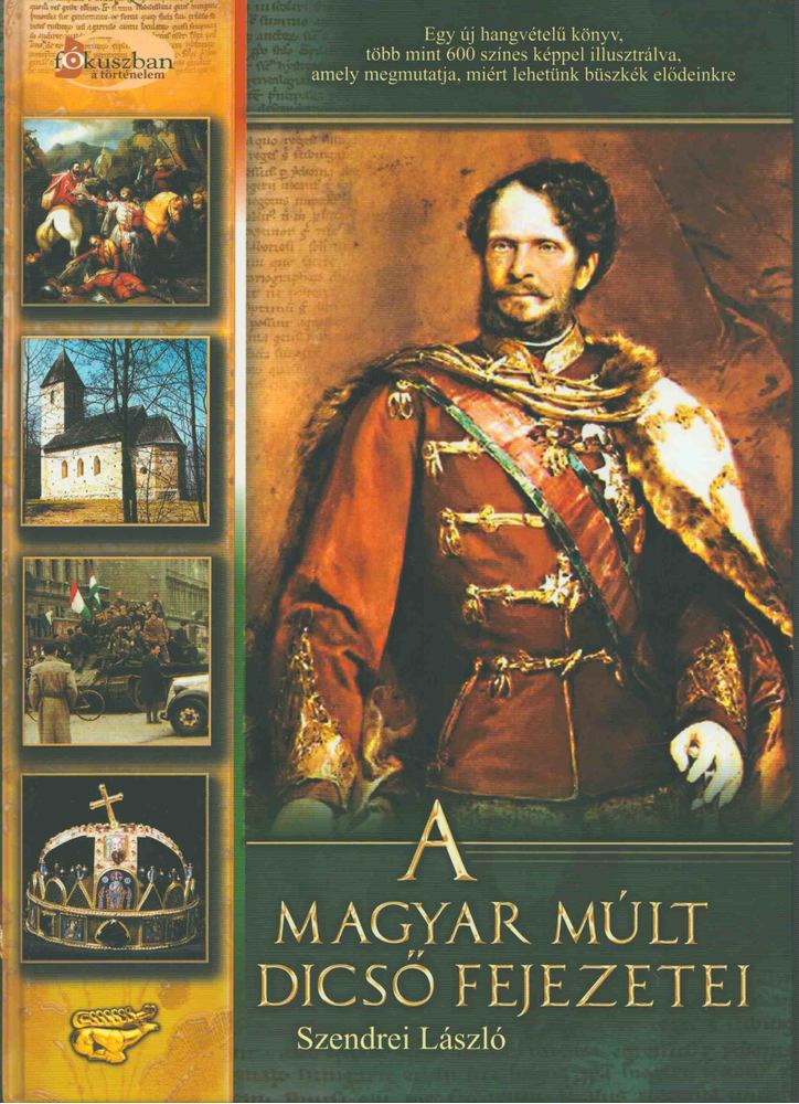 Szendrei László - A magyar múlt dicső fejezetei [antikvár]
