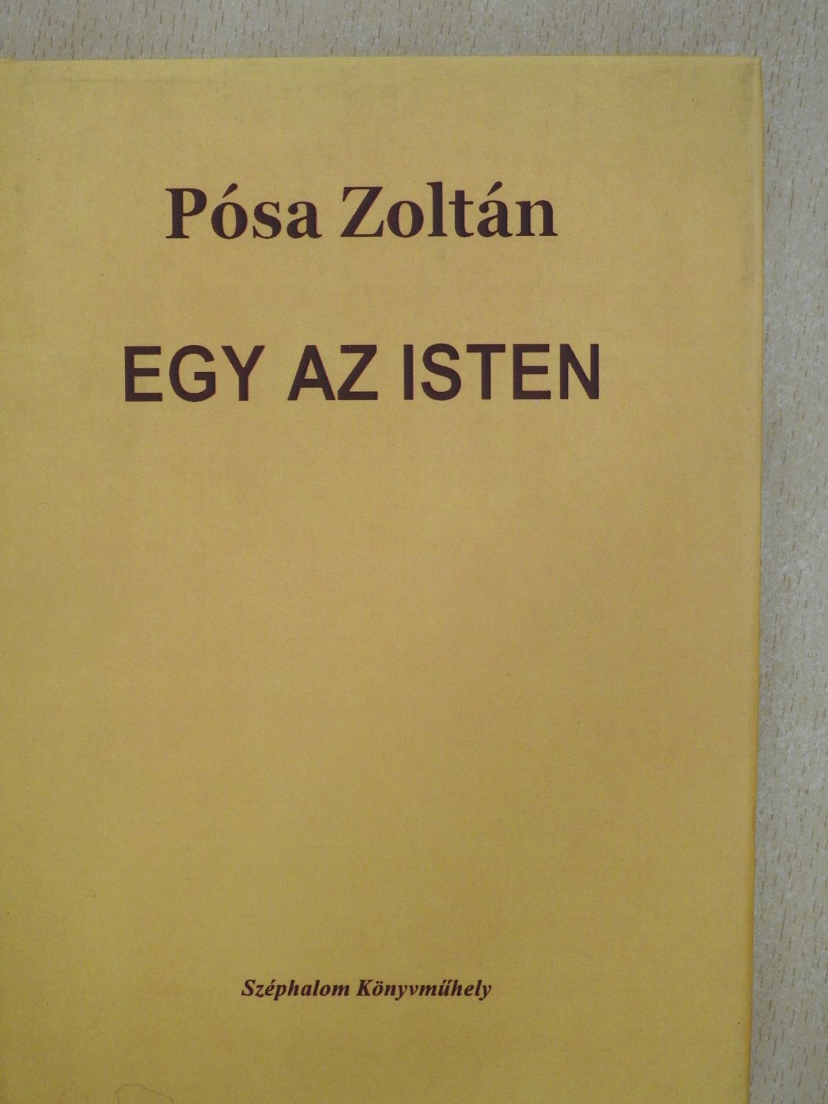 Pósa Zoltán - Egy az isten (dedikált példány) [antikvár]
