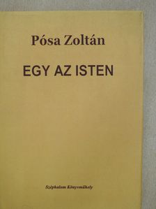 Pósa Zoltán - Egy az isten (dedikált példány) [antikvár]