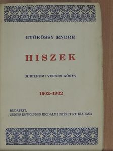 Gyökössy Endre - Hiszek 1902-1932 [antikvár]