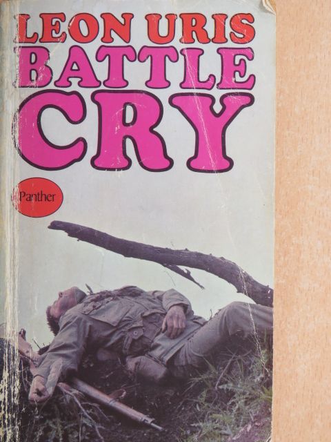 Leon Uris - Battle Cry [antikvár]