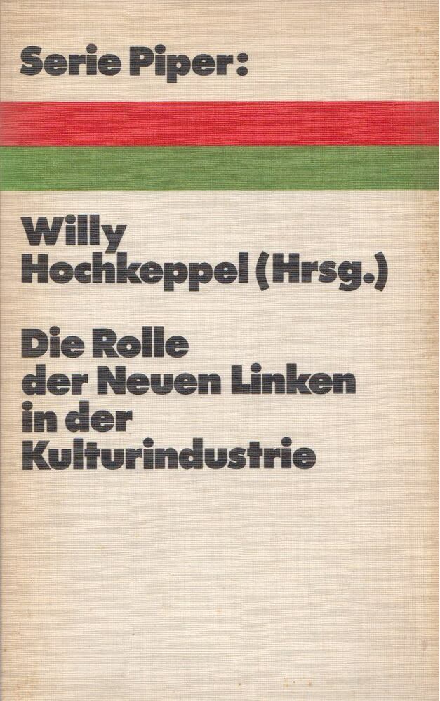 Hochkeppel, Willy - Die Rolle der Neuen Linken in der Kulturindustrie [antikvár]