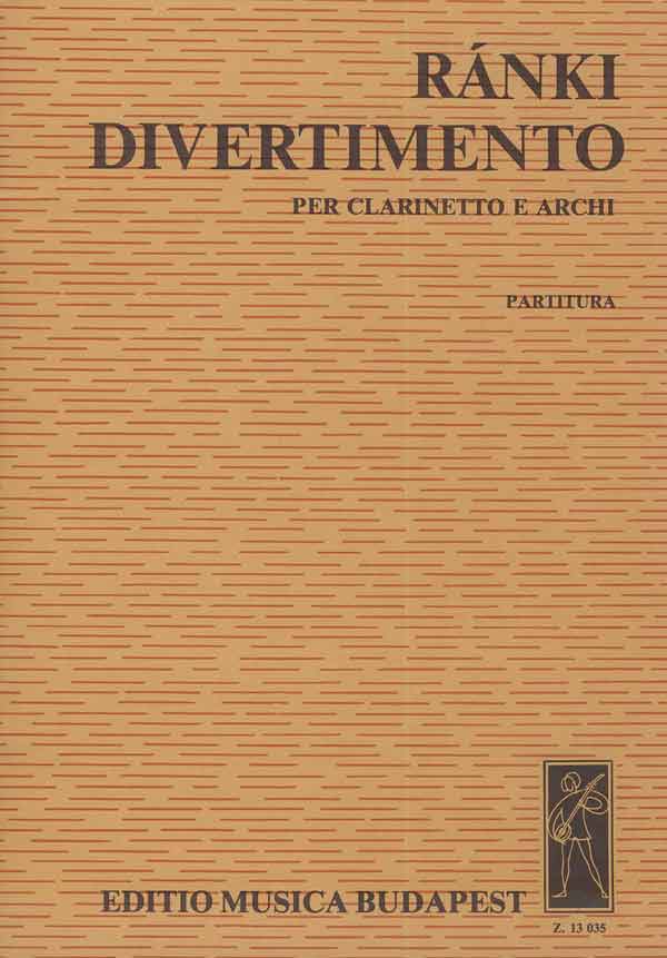 RÁNKI GYÖRGY - DIVERTIMENTO PER CLARINETTO E ARCHI PARTITURA