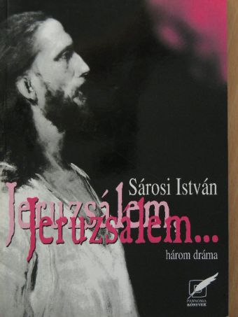 Sárosi István - Jeruzsálem, Jeruzsálem... [antikvár]